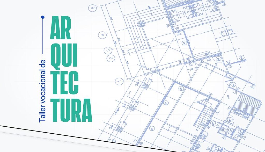 Taller vocacional de Arquitectura