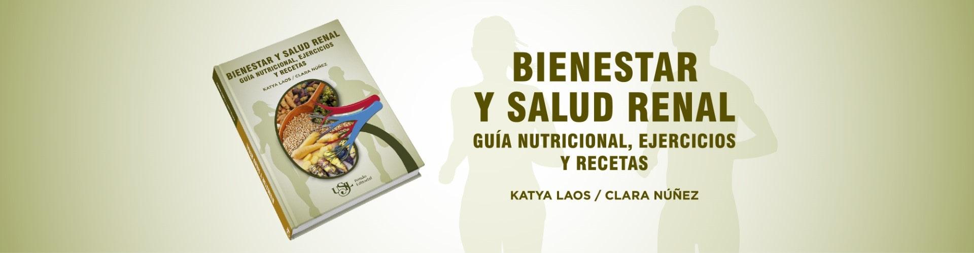 Bienestar y salud renal. Guía nutricional, ejercicios y recetas